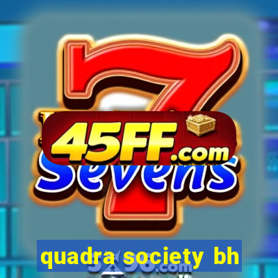 quadra society bh